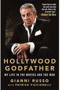 Hollywood Godfather: My Life In The Movies And The Mob