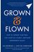 Grown And Flown: How To Support Your Teen, Stay Close As A Family, And Raise Independent Adults