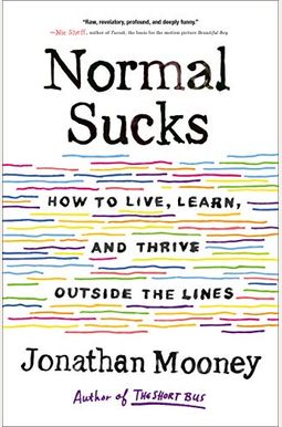 Normal Sucks: How To Live, Learn, And Thrive, Outside The Lines Normal Sucks: How To Live, Learn, And Thrive, Outside The Lines