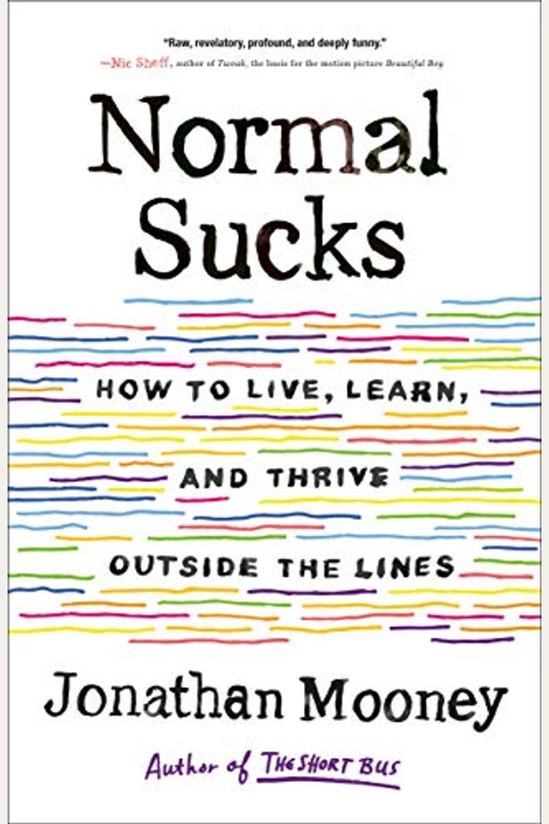 Normal Sucks: How To Live, Learn, And Thrive, Outside The Lines
