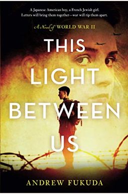 This Light Between Us: A Novel Of World War Ii