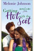 Getting Hot With The Scot: A Sometimes In Love Novel