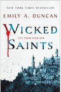 Wicked Saints: A Novel (Something Dark And Holy)