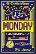 The New York Times Greatest Hits Of Wednesday Crossword Puzzles: 100 Medium Puzzles