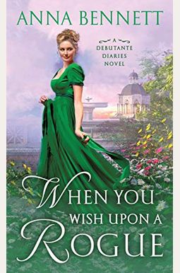 When You Wish Upon a Rogue: A Debutante Diaries Novel When You Wish Upon a Rogue: A Debutante Diaries Novel