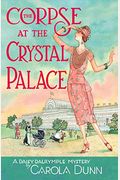The Corpse At The Crystal Palace: A Daisy Dalrymple Mystery