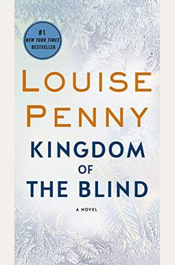 Kingdom Of The Blind: A Chief Inspector Gamache Novel Kingdom Of The Blind: A Chief Inspector Gamache Novel