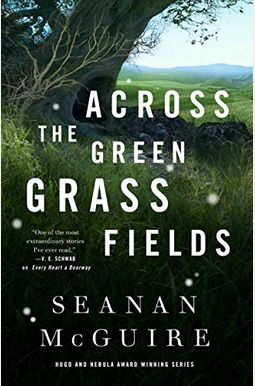 Across The Green Grass Fields (Wayward Children) Across The Green Grass Fields (Wayward Children)