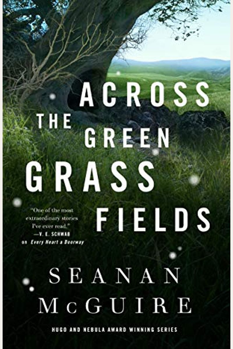 Across The Green Grass Fields (Wayward Children)