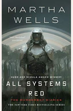 All Systems Red: The Murderbot Diaries All Systems Red: The Murderbot Diaries