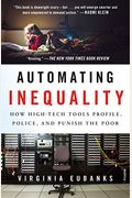 Automating Inequality: How High-Tech Tools Profile, Police, And Punish The Poor