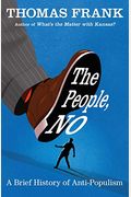 The People, No: A Brief History Of Anti-Populism