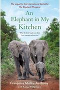 An Elephant In My Kitchen: What The Herd Taught Me About Love, Courage, And Survival (Elephant Whisperer)