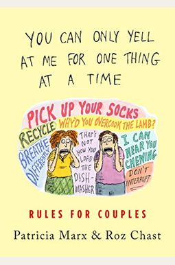 You Can Only Yell At Me For One Thing At A Time: Rules For Couples You Can Only Yell At Me For One Thing At A Time: Rules For Couples