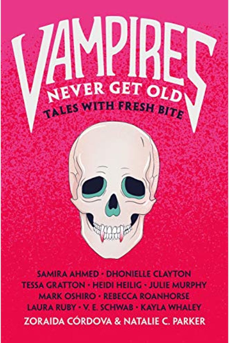 Vampires Never Get Old: Tales With Fresh Bite
