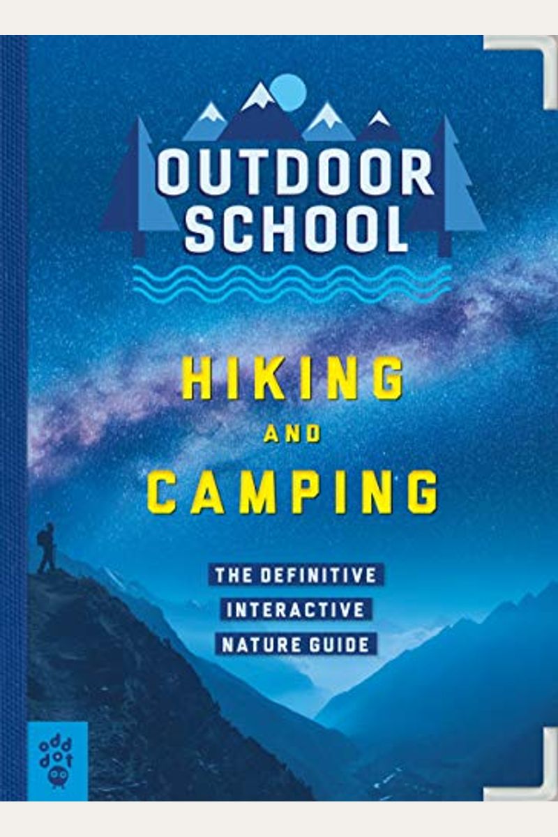 Outdoor School: Hiking And Camping: The Definitive Interactive Nature Guide