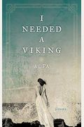 I Needed A Viking: Poems