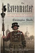 The Ravenmaster: My Life With The Ravens At The Tower Of London