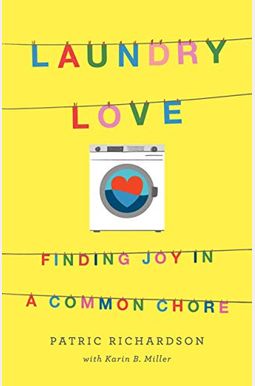 Laundry Love: Finding Joy In A Common Chore Laundry Love: Finding Joy In A Common Chore