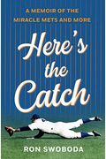 Here's The Catch: A Memoir Of The Miracle Mets And More