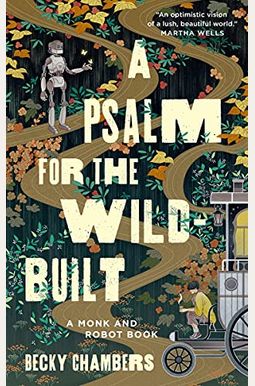 A Psalm For The Wild-Built (Monk & Robot, 1) A Psalm For The Wild-Built (Monk & Robot, 1)