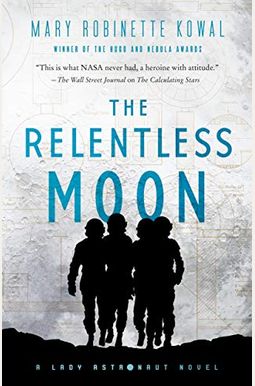 The Relentless Moon: A Lady Astronaut Novel The Relentless Moon: A Lady Astronaut Novel