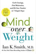 Mind Over Weight: Curb Cravings, Find Motivation, And Hit Your Number In 7 Simple Steps