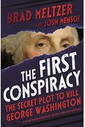 The First Conspiracy: The Secret Plot To Kill George Washington