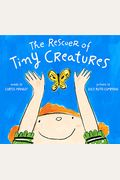 The Rescuer Of Tiny Creatures