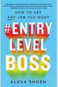#Entrylevelboss: How To Get Any Job You Want
