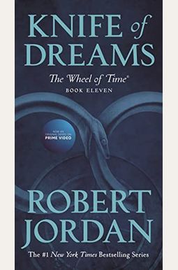 Knife Of Dreams: Book Eleven Of 'The Wheel Of Time' Knife Of Dreams: Book Eleven Of 'The Wheel Of Time'