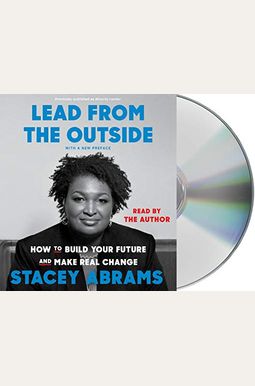 Lead From The Outside: How To Build Your Future And Make Real Change Lead From The Outside: How To Build Your Future And Make Real Change