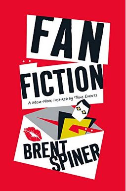 Fan Fiction: A Mem-Noir: Inspired by True Events Fan Fiction: A Mem-Noir: Inspired by True Events