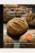 The Best Of Artisan Bread In Five Minutes A Day: Favorite Recipes From Breadin5