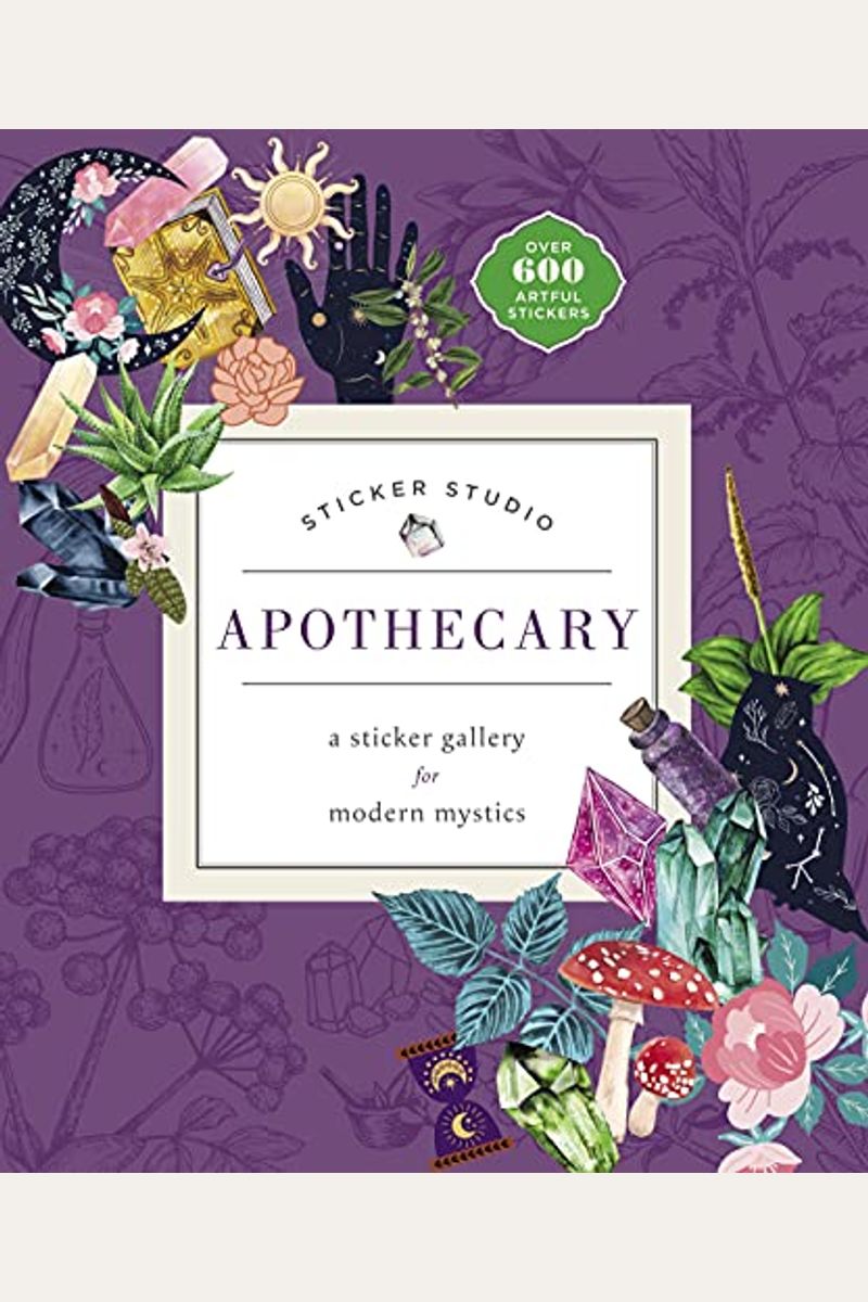 Sticker Studio: Apothecary: A Sticker Gallery for Modern Mystics [Book]