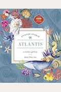 Sticker Studio: Atlantis: A Sticker Gallery Of The Deep Blue Sea
