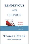 Rendezvous With Oblivion: Reports From A Sinking Society