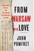 From Warsaw with Love: Polish Spies, the Cia, and the Forging of an Unlikely Alliance
