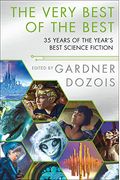The Very Best Of The Best: 35 Years Of The Year's Best Science Fiction