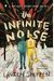 The Infinite Noise: A Bright Sessions Novel