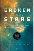 Broken Stars: Contemporary Chinese Science Fiction In Translation