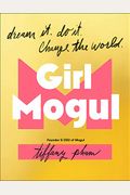 Girl Mogul: Dream It. Do It. Change The World