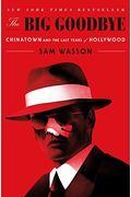 The Big Goodbye: Chinatown and the Last Years of Hollywood