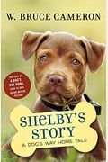 Shelby's Story: A Dog's Way Home Tale (Dog's Purpose Puppy Tales)