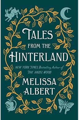 Tales From The Hinterland (The Hazel Wood) Tales From The Hinterland (The Hazel Wood)