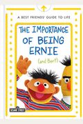 The Importance Of Being Ernie (And Bert): A Best Friends' Guide To Life
