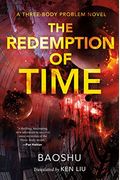 The Redemption Of Time: A Three-Body Problem Novel (Remembrance Of Earth's Past)