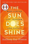 The Sun Does Shine: How I Found Life And Freedom On Death Row