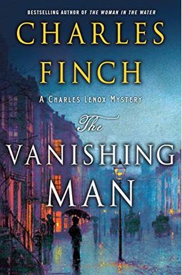The Vanishing Man: A Charles Lenox Mystery The Vanishing Man: A Charles Lenox Mystery
