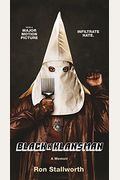Black Klansman: Race, Hate, And The Undercover Investigation Of A Lifetime